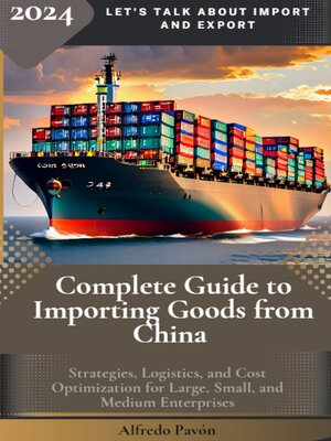 cover image of Complete Guide to Importing Goods from China
